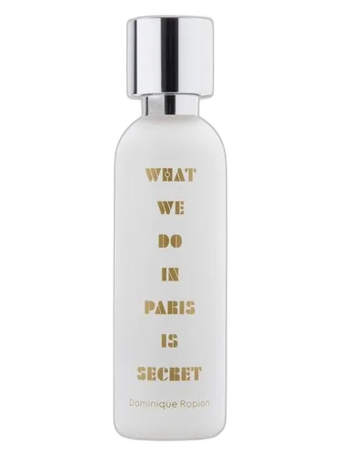 What We Do Is Secret What We Do In Paris Is Secret